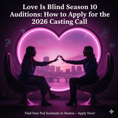 Love Is Blind Season 10 Auditions: How to Apply for 2026 Casting