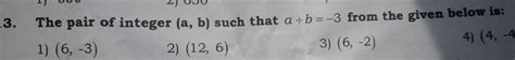 the pair of integers a b such that a b is equals to minus 3 from the ...
