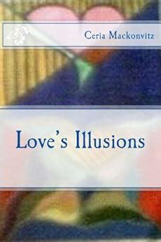 Love's Illusions eBook : Ceria Mackonvitz, Alina Ardeleanu Igna, Alina ...