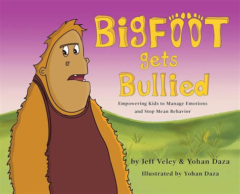 Bigfoot Gets Bullied: Empowering Kids to Manage Emotions and Stop Mean ...