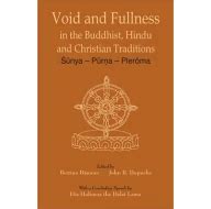 Void and Fullness in the Buddhist, Hindu and Christian Traditions ...