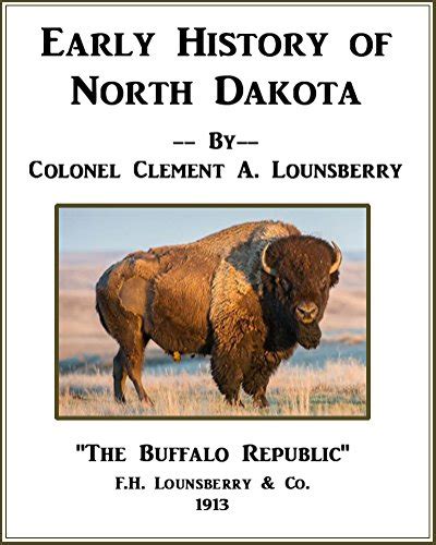 Early History of North Dakota: "The Buffalo Republic" eBook ...