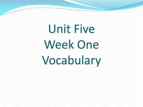 PPT - Unit Five Week One Vocabulary PowerPoint Presentation, free ...