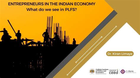 Entrepreneurs in the Indian Economy : What do we see in PLFS? – CEED