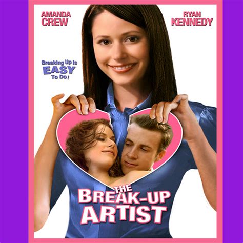 Break up Artist | Breakup, Amanda crew, Girly movies