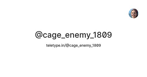 @cage_enemy_1809 — Teletype