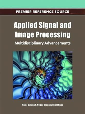 Applied Signal and Image Processing: Multidisciplinary Advancements ...