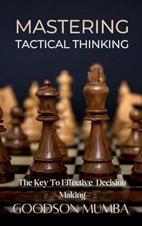 Buy Mastering Tactical Thinking: The Key to Effective Decision Making ...