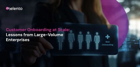 Customer Onboarding at Scale: Strategies for Fast Growth