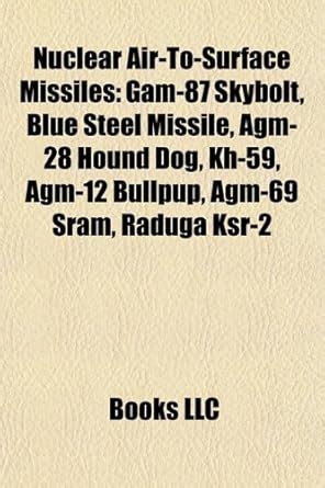 Nuclear Air-to-Surface Missiles : Books LLC: Amazon.in: Books