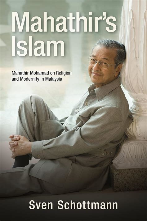 Buy Mahathir’s Islam: Mahathir Mohamad on Religion and Modernity in ...
