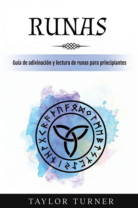 Runas: Guía de adivinación y lectura de runas para principiantes ...