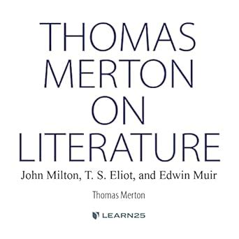 Buy Thomas Merton on Literature: John Milton, T. S. Eliot, and Edwin ...
