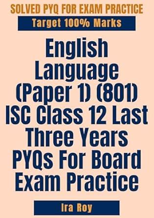 English Language (Paper 1) (801) ISC Class 12 Last Three Years PYQs For ...