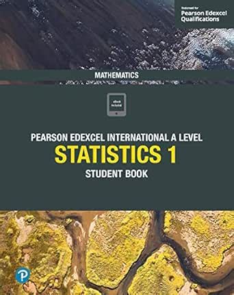 Pearson Edexcel International A Level Mathematics Statistics 1 Student ...