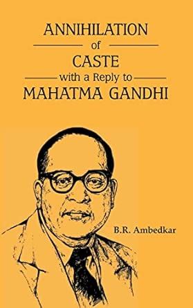 Annihilation of Caste with a reply to Mahatma Gandhi : Ambedkar, B R ...