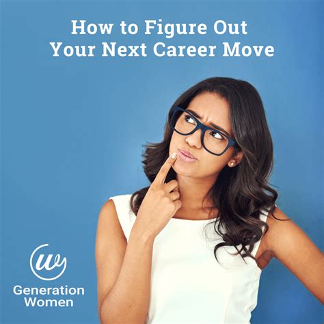 How to Figure Out Your Next Career Move - Gen Women