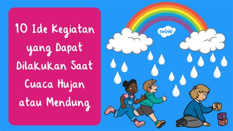 10 Ide Kegiatan yang Dapat Dillakukan Saat Cuaca Mendung atau Hujan