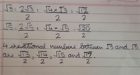 Hello Maths Lover ! Q). Find 4 Irrational number between [tex] \sqrt{3 ...
