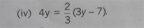 (iv) 4y ? 7 2. (3y - 7). - Brainly.in
