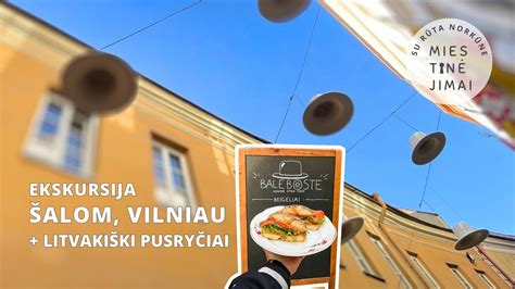 Ekskursija ŠALOM, VILNIAU ir litvakiški pusryčiai • 10.12, Halės turgus ...