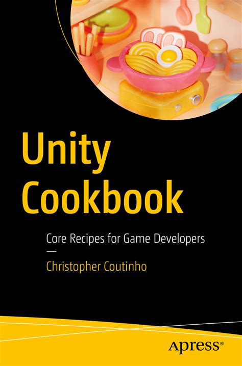 Cover - Unity Cookbook: Core Recipes for Game Developers [Book]
