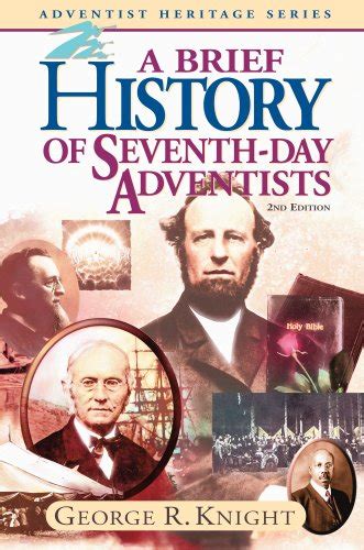A Brief History of Seventh-day Adventists eBook : Knight, George R ...