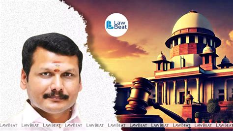 Cash for Job Scam: Supreme Court Eases Bail Conditions for Former TN ...