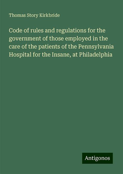 Code of rules and regulations for the government of those employed in ...