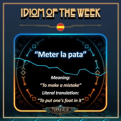 In Spanish, "Meter la pata" describes accidentally making a mistake or ...