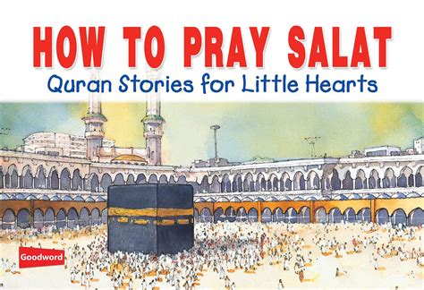 Buy How to pray salat (goodword): Islamic Children's Books on the Quran ...