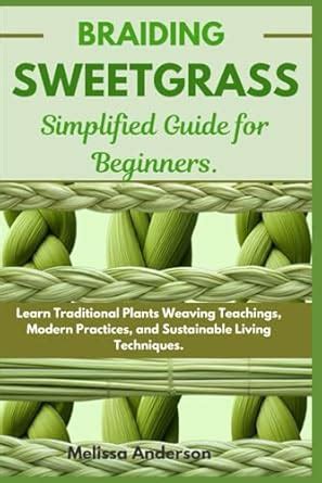 Braiding Sweetgrass Simplified Guide for Beginners: Learn Traditional ...
