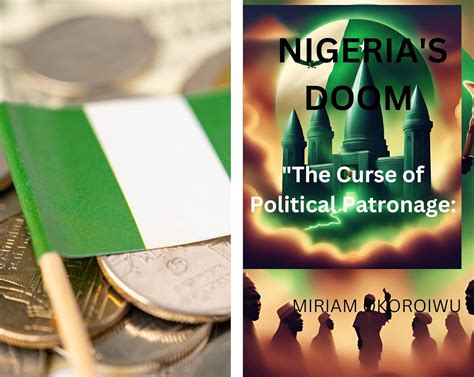 NIGERIA'S DOOM: The Curse of Political Patronage: How Nigeria's Elites ...