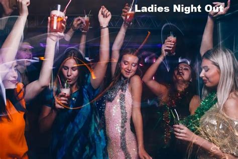 Ladies Night Out: Your Are Provide Information to Fun, Friendship