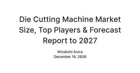Die Cutting Machine Market Size, Top Players & Forecast Report to 2027 ...