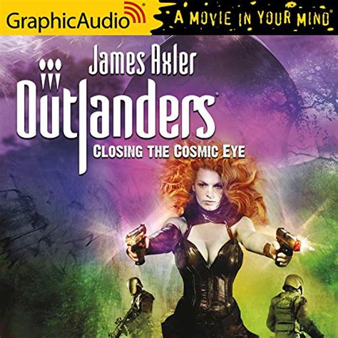 Closing the Cosmic Eye [Dramatized Adaptation]: Outlanders, Book 40 ...