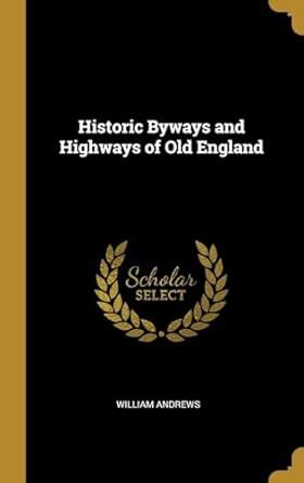 Buy Historic Byways and Highways of Old England Book Online at Low ...