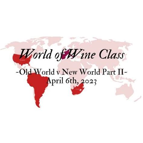 World of Wine Class - Old World v New World Part II, Farmer's Daughters ...