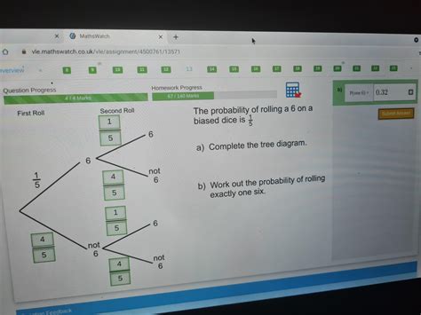 The probability of rolling a 6 on a biased dice is 1/5, (a) complete ...