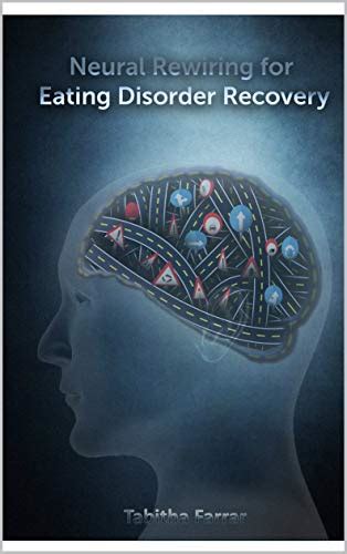 Neural Rewiring for Eating Disorder Recovery: For real and meaningful ...