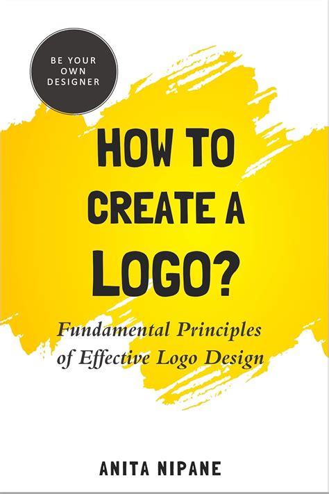 How to Create a Logo?: Fundamental Principles of Effective Logo Design ...