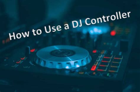 Image result for How to Use a DJ Controller