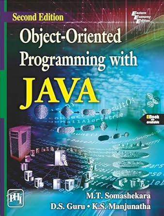 OBJECT-ORIENTED PROGRAMMING WITH JAVA,SECOND EDITION : M.T. Somashekara ...