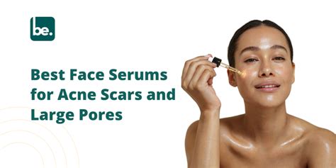 Best Face Serums for Acne Scars and Large Pores - Belogical Wellness ...