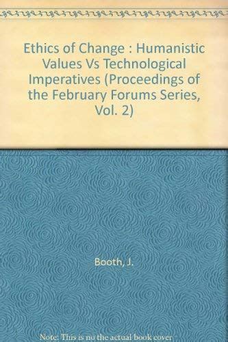 Buy Ethics of Change Humanistic Values Vs Technological Imperatives ...
