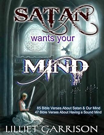Satan Wants Your Mind: 85 Bible Verses About Satan and Our Mind - 47 ...
