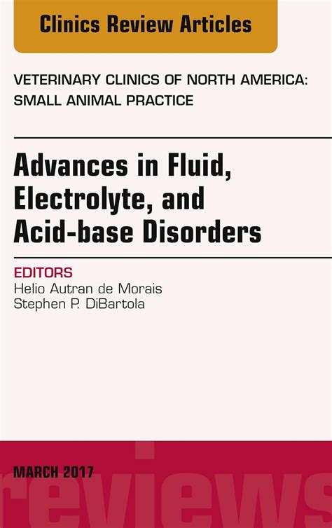 Advances in Fluid, Electrolyte, and Acid-base Disorders, An Issue of ...