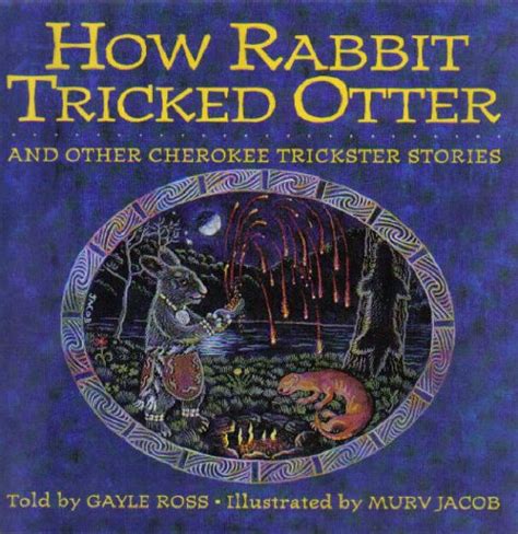 How Rabbit Tricked Otter: And Other Cherokee Trickster Stories ...