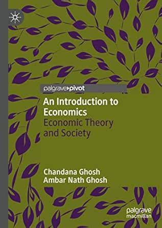 An Introduction to Economics: Economic Theory and Society eBook : Ghosh ...
