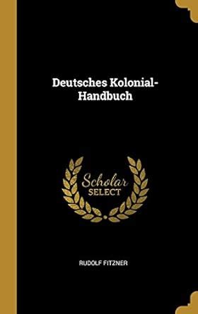 Deutsches Kolonial-Handbuch : Fitzner, Rudolf: Amazon.in: Books